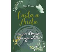 Carta a Anita: como vive el trauma una mujer adulta