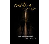Carta a mi hijo: Cuando seas padre lo entenderás (Conversaciones que nunca tuve)