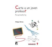 Carta A Un Joven Profesor: Por Que Enseñar Hoy