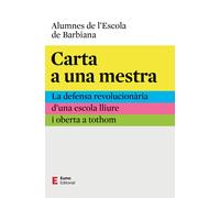 Carta a una mestra. La defensa revolucionària d'una escola lliure i oberta a tothom | Alumnes De L´escola Barbiana