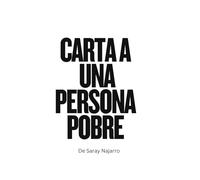 Carta a una Persona Pobre: A quienes caminaron con miedo, pero continuaron. A quienes se sintieron pequeñas, pero siguieron soñando.