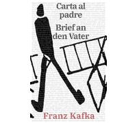 Carta al padre - Brief an den Vater: Texto paralelo bilingüe - Zweisprachige Ausgabe: Alemán - Español / Deutsch - Spanisch: 41 (Ediciones Bilingües)