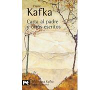 Carta al padre y otros escritos (El Libro De Bolsillo - Bibliotecas De Autor - Biblioteca Kafka)