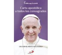 Carta Apostolica A Todos Los Consagrados: Con Ocasion Del Año De La Vi