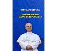 CARTA APOSTÓLICA: DISEÑAR NUEVOS MAPAS DE ESPERANZA