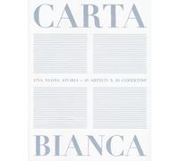Carta bianca. Una nuova storia. 49 artisti x 49 copertine. Ediz. a colori (In artem)