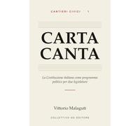 Carta Canta: La Costituzione italiana come programma politico per due legislature (Cantieri Civici)