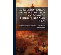 Carta De Don Carlos De Los Rios, Xii Señor Y Vi Conde De Fernan-nuñez, A Sus Hijos