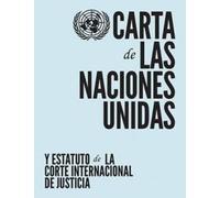 Carta De Las Naciones Unidas Y Estatuto De La Corte Internacional De Justicia