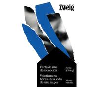 Carta de una desconocida. Veinticuatro horas en la vida de una mujer: 3849 (El libro de bolsillo - Bibliotecas de autor - Biblioteca Zweig)