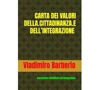 CARTA DEI VALORI DELLA CITTADINANZA E DELL’INTEGRAZIONE successive modifiche ed integrazioni.: Successive Modifiche ed Integrazioni.