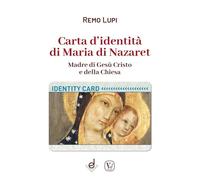 Carta d'identità di Maria di Nazaret. Madre di Gesù Cristo e della Chiesa