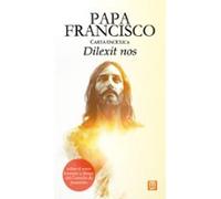 Carta Encíclica 'Dilexit Nos' Del Papa Francisco Sobre El Amor Humano Y Divino Del Corazón De Jesucristo