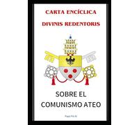 CARTA ENCÍCLICA DIVINIS REDENTORIS: SOBRE EL COMUNISMO ATEO
