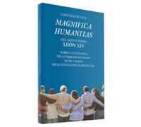 Carta enciclica magnifica humanitas: Sobre la custodia de la persona humana en el tiempo de la inteligencia artificial (Documentos de la Iglesia)