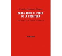 Carta Sobre El Poder De La Escritura: Prólogo de Jorge Semprún: 00 (Fuera de colección)
