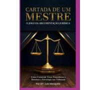 Cartada De Um Mestre: O Jogo Da Argumentação (ebook)