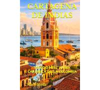 CARTAGENA DE INDIAS: VIAGGIO NELL’ANIMA CARAIBICA DELLA COLOMBIA