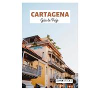 Cartagena Guía de Viaje: Descubre las principales atracciones, joyas ocultas, playas, arquitectura colonial, gastronomía y excursiones de un día
