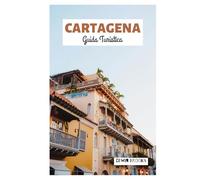Cartagena Guida Turistica: Esplora le principali attrazioni, i tesori nascosti, le spiagge, l'architettura coloniale, la gastronomia e le gite di un giorno