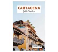 Cartagena Guida Turistica: Esplora le principali attrazioni, i tesori nascosti, le spiagge, l'architettura coloniale, la gastronomia e le gite di un giorno