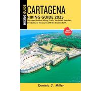 Cartagena Hiking Guide 2025: Essential Trails and Local Insights for Trekking, Camping, and Exploring the Rugged Peaks
