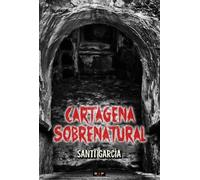 CARTAGENA SOBRENATURAL | Roberto García Santiago