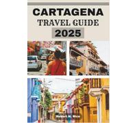 CARTAGENA TRAVEL GUIDE 2025