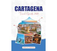 CARTAGENA TRAVEL GUIDE 2026: Explore Cartagena's Top Beaches, Historic Streets, Local Cuisine & Must-See Attractions