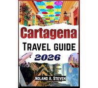 Cartagena Travel Guide 2026: Uncover Detailed itineraries, local tips, activities, food, beaches, history, and planning essentials