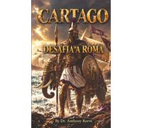 Cartago Desafía a Roma: La lucha olvidada que forjó un imperio