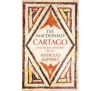 Cartago: Una nueva historia de un antiguo imperio