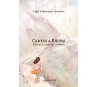 Cartas a Bruna: Educar es cosa del corazón: 810 (Narrativa Carena)