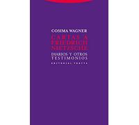 Cartas A Friedrich Nietzsche: Diarios y otros testimonios (La Dicha de Enmudecer)