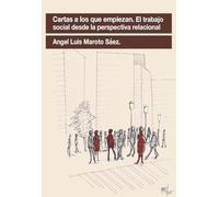 Cartas a los que empiezan. El trabajo social desde la perspectiva relacional.: 9 (Pensamiento Relacional)