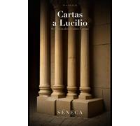 Cartas a Lucilio: Las 124 cartas completas, en nueva traducción al español
