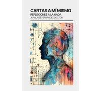 Cartas a mí mismo: Reflexiones al aire (Ensayo Humano)