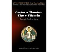 Cartas a Timoteo, Tito y Filemon (COMPRENDER LA PALABRA)