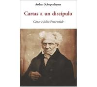 Cartas a un discípulo (Cartas a Julius Frauenstädt) | Arthur Schopenhauer, Fernando Ortega