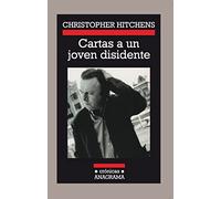 Cartas a un joven disidente: 58 (Crónicas)