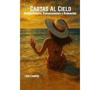 Cartas Al Cielo: Desobediencia, Consecuencias y Redención