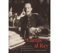 Cartas al Rey. La mediación humanitaria de Alfonso XIII en la Gran Guerra