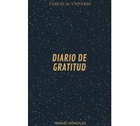 Cartas al universo diario de gratitud: Diario de gratitud