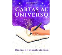 Cartas al Universo: Diario de manifestación de 9 semanas para desbloquear tu poder interior. Frases inspiradoras, preguntas profundas y espacios para sanar, soltar y reconstruirte - Edición limitada