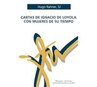 Cartas De Ignacio De Loyola Con Mujeres De Su Tiempo