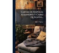 Cartas De Nàpoles, AlejandrÃ-a Y Cairo De Egipto...