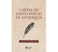 CARTAS DE SANTO INÁCIO DE ANTIOQUIA