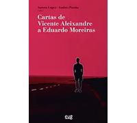 Cartas de Vicente Aleixandre a Eduardo Moreiras | Eduardo Moreiras Collazo, Vicente 1898 Aleixandre, Jesús Mestre Godes