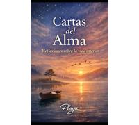 CARTAS DEL ALMA: Reflexiones sobre el viaje interior (La Trilogía del Alma)
