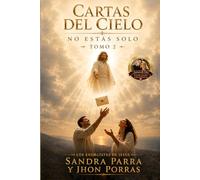 Cartas del Cielo: No estas solo Tomo 2